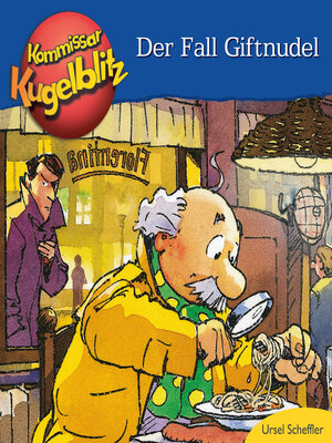 cover image of Kommissar Kugelblitz--Der Fall Giftnudel (ungekürzt)